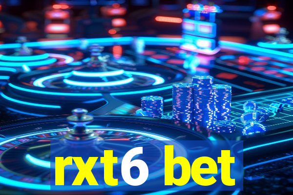 rxt6 bet